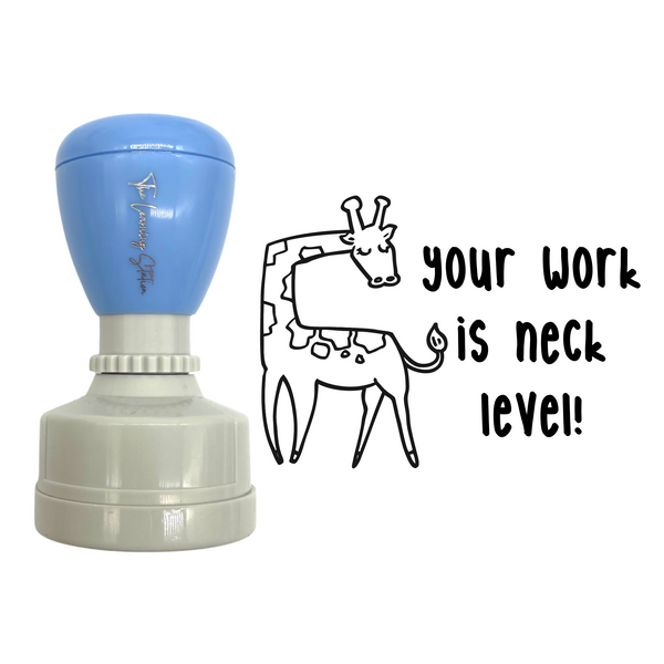 Teaching Stamp- Your Work Is Neck Level