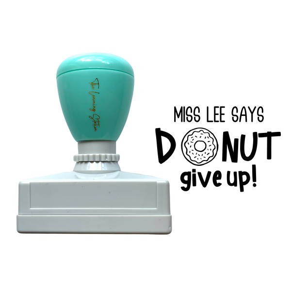 Personalised Teaching Stamp - Donut Give Up