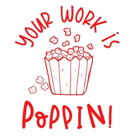 Teaching Stamp- Your Work Is Poppin!