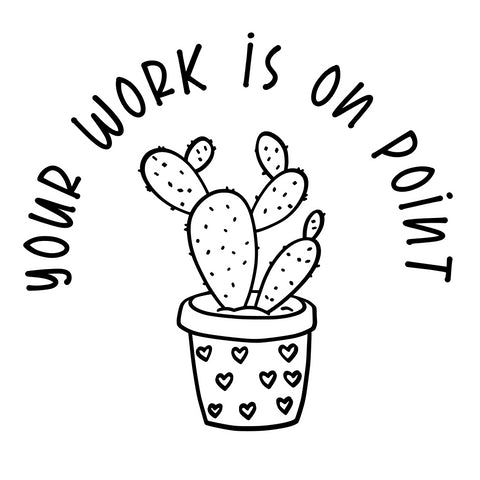 Teaching Stamp- Your Work Is On Point