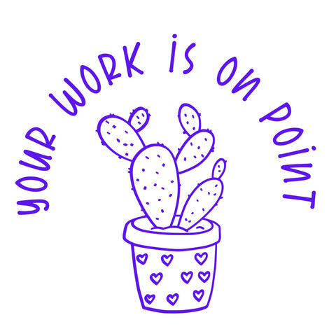 Teaching Stamp- Your Work Is On Point