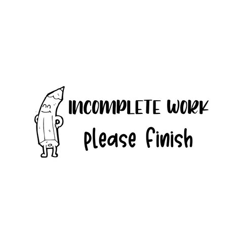 Teaching Stamp - Incomplete Work