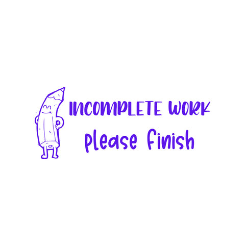 Teaching Stamp - Incomplete Work