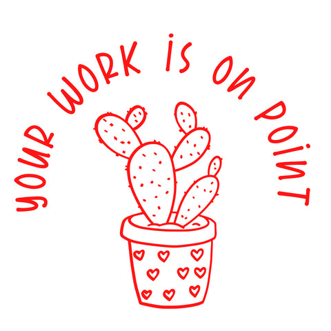 Teaching Stamp- Your Work Is On Point