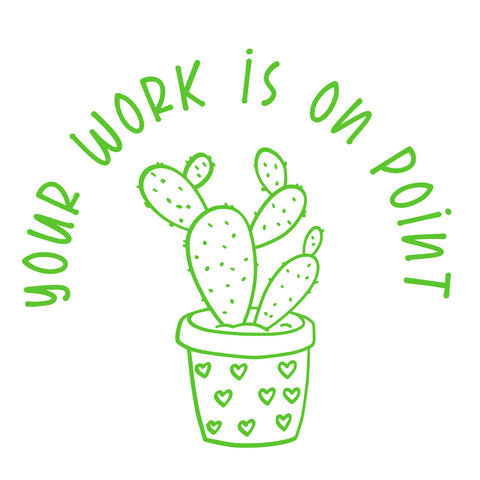 Teaching Stamp- Your Work Is On Point