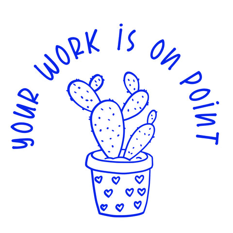Teaching Stamp- Your Work Is On Point